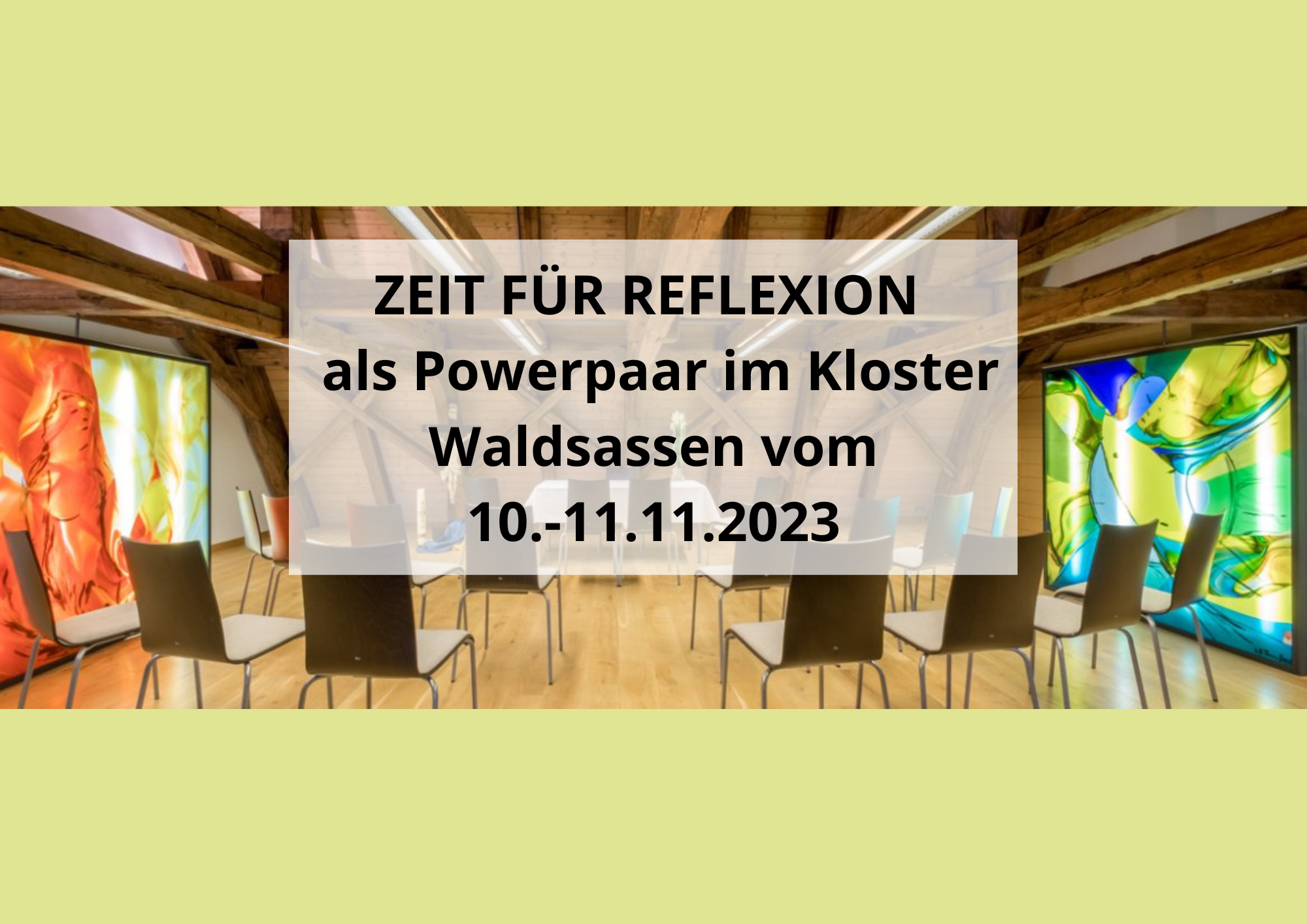 Powerpaare | Keller Partner ZEIT FÜR REFLEXION  als Powerpaar im Kloster Waldsassen vom 10.11. bis 11.11.2023